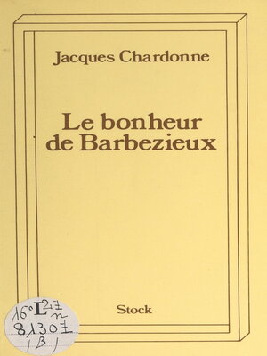 cover image of Le bonheur de Barbezieux
